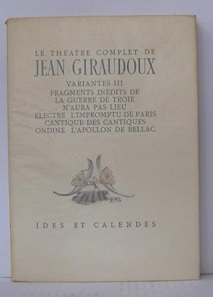 Image du vendeur pour Variantes 3 Fragments indits de la guerre de troie n'aura pas lieu electre l'impromptu de Paris Cantique des cantiques Ondine l'Apollon de Bellac mis en vente par Librairie Albert-Etienne