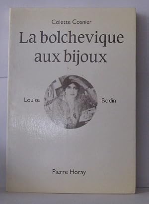 Bild des Verkufers fr La bolchevique aux bijoux louise bodin zum Verkauf von Librairie Albert-Etienne