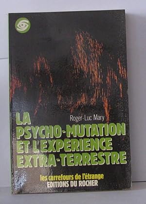 Image du vendeur pour La Psycho-Mutation et l'Exprience Extra-Terrestre mis en vente par Librairie Albert-Etienne