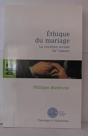 Ethique pour le mariage: La vocation sociale de l'amour
