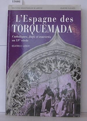 L'Espagne des Torquemada : Catholiques juifs et convertis au XVe siècle