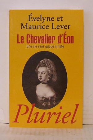 Seller image for Le Chevalier d'Eon: "Une vie sans queue ni tte" for sale by Librairie Albert-Etienne