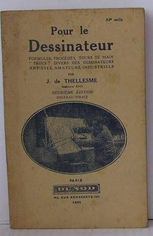 Image du vendeur pour Pour le dessinateur. Formules procds tours de mains trucs divers de dessin artistique amateurs et industriel mis en vente par Librairie Albert-Etienne