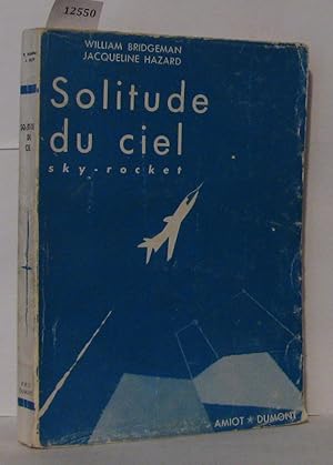 Immagine del venditore per Solitude du ciel sky-rocket (The Lonely sky) venduto da Librairie Albert-Etienne