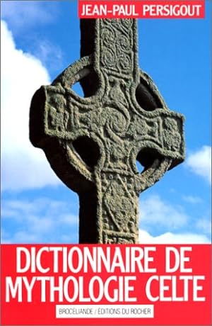 Dictionnaire De Mythologie Celte. Dieux Et Héros