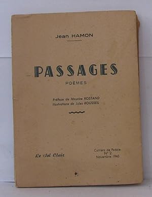Passages poëmes ; Poèmes. Préface de Maurice Rostand. Illustrations de Jules Rousseil