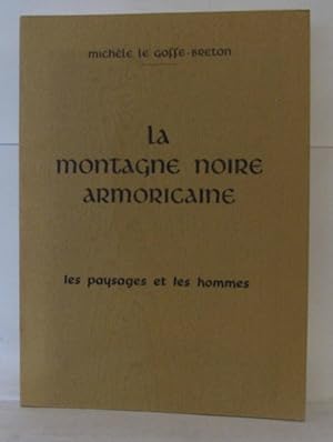Immagine del venditore per La montagne noire armoricaine les paysages et les hommes venduto da Librairie Albert-Etienne