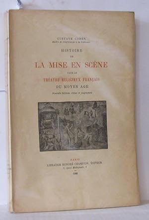 Histoire de la mise en scène dans le théatre religieux français du moyen âge