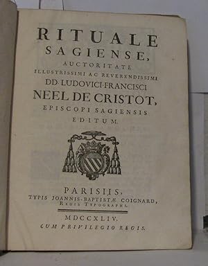 Rituale sagiense auctoritate illustrissimi ac reverendissimi DD. Ludovici-Francisci Neel De crist...