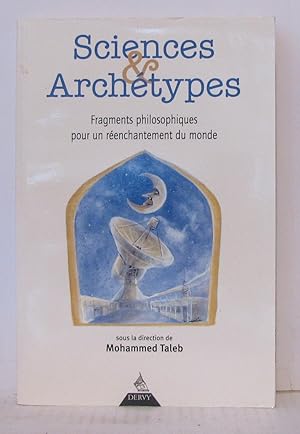 Seller image for Sciences et archtypes : Fragments philosophiques pour un renchantement du monde hommage au professeur Gilbert Durand for sale by Librairie Albert-Etienne