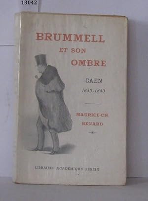 Immagine del venditore per Brummel et son ombre Caen 1830-1840 venduto da Librairie Albert-Etienne