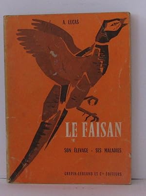 Le faisan son élevage - ses maladies