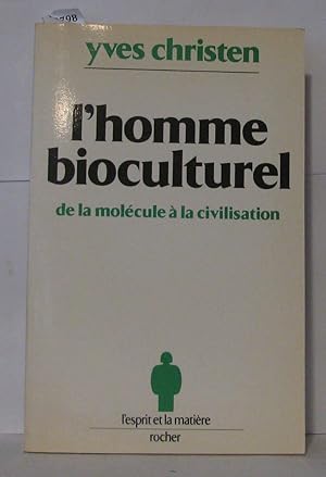 Bild des Verkufers fr L'Homme bioculturel : De la molcule  la civilisation zum Verkauf von Librairie Albert-Etienne