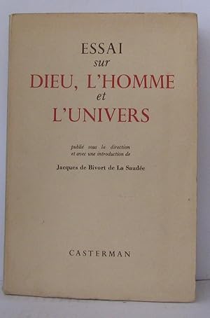 Essai sur dieu l'homme et l'univers