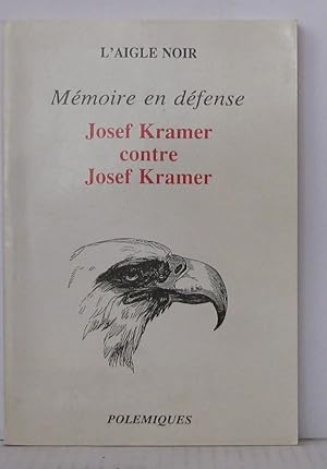 Seller image for Josef Kramer contre Josef Kramer : Mmoire en dfense for sale by Librairie Albert-Etienne