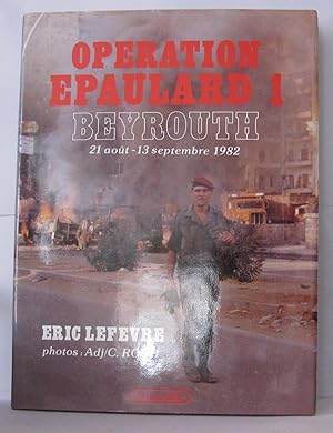Opération epaulard 1 Beyrouth 21 Aout - 13 septembre 1982