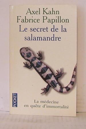 Le secret de la salamandre : La médecine en quête d'immortalité