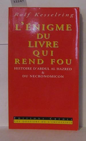 L'énigme du livre qui rend fou : Histoire d'Abdul al-Hazred & du Necronomicon