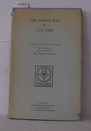 Seller image for The simple way of lao tsze : An Analysis of the Tao-Teh Canon with Comments By the Editors of the Shrine of Wisdom for sale by Librairie Albert-Etienne