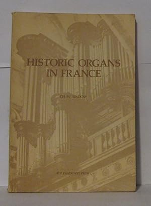 Historic organs in France: A guide to their composition condition and location with synoptic and ...