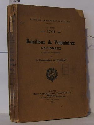 Études sur l'armée pendant la révolution 1ère série 1791 Bataillons de Volontaires nationaux ( ca...