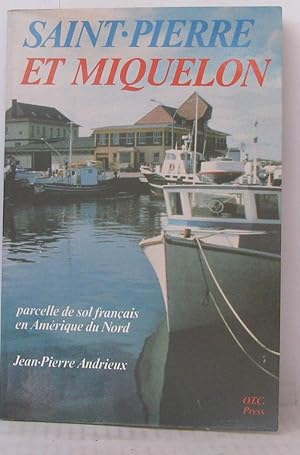 Seller image for Saint-pierre et Miquelon parcelle de sor franais en amrique du nord for sale by Librairie Albert-Etienne