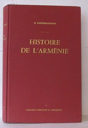 Imagen del vendedor de H. Pasdermadjian . Histoire de l'Armnie : Depuis les origines jusqu'au trait de Lausanne3mee dition a la venta por Librairie Albert-Etienne