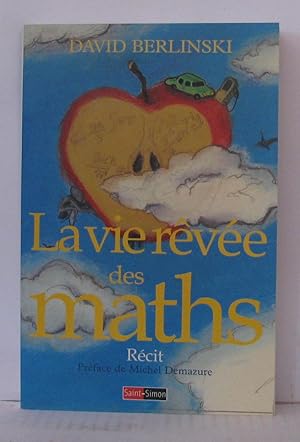 Bild des Verkufers fr La Vie rve des maths zum Verkauf von Librairie Albert-Etienne