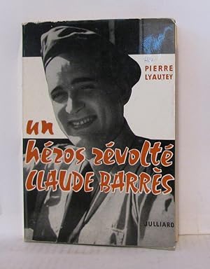 Un héros révolté Claude Barrès