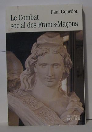 Seller image for Le combat social des francs-maons for sale by Librairie Albert-Etienne