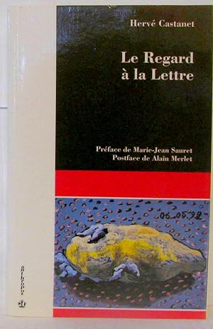 Bild des Verkufers fr Le regard  la lettre zum Verkauf von Librairie Albert-Etienne