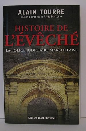 Histoires de l'évêché la police judiciaire marseillaise