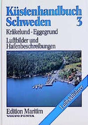 Bild des Verkufers fr Kstenhandbuch Schweden Band 3 : Von Krakelund bis Eggegrund Luftbilder und Hafenbeschreibungen. zum Verkauf von Bcher bei den 7 Bergen