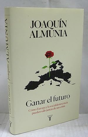 Bild des Verkufers fr Ganar el futuro. Como Europa y la socialdemocracia pueden salir juntas de sus crisis zum Verkauf von LIBRERIA  SANZ