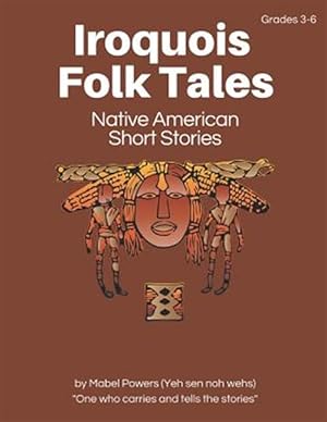 Seller image for Iroquois Folk Tales : Native American Short Stories for sale by GreatBookPrices