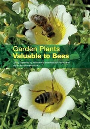 Immagine del venditore per Garden Plants Valuable to Bees: venduto da GreatBookPrices