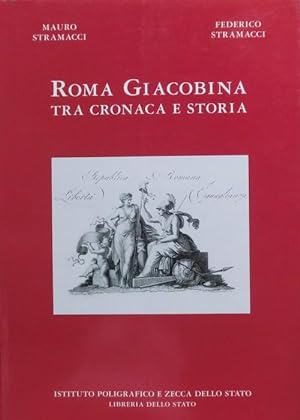 Image du vendeur pour Roma giacobina tra cronaca e storia. mis en vente par Studio Bibliografico Adige