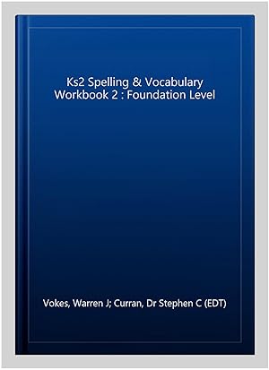 Seller image for Ks2 Spelling & Vocabulary Workbook 2 : Foundation Level for sale by GreatBookPrices