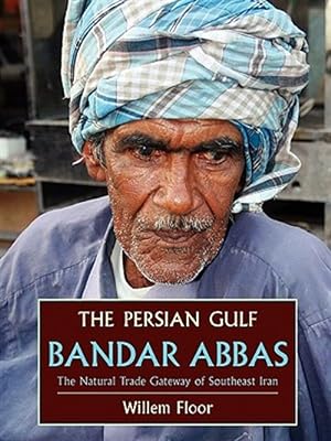 Immagine del venditore per Bandar Abbas : The Natural Trade Gatewat of Southeast Iran venduto da GreatBookPrices