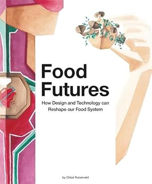 Seller image for Food Futures (Paperback) for sale by AussieBookSeller