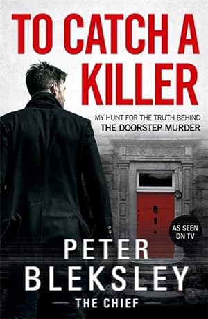 Seller image for To Catch A Killer - My Hunt for the Truth Behind the Doorstep Murder (Paperback) for sale by AussieBookSeller