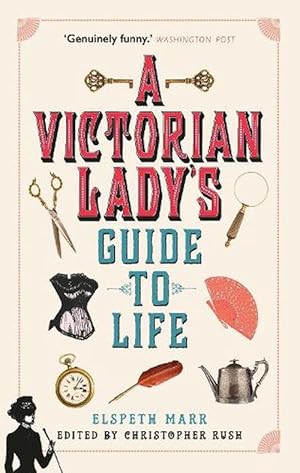 Immagine del venditore per A Victorian Lady's Guide to Life (Paperback) venduto da AussieBookSeller