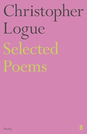 Imagen del vendedor de Selected Poems of Christopher Logue (Paperback) a la venta por AussieBookSeller
