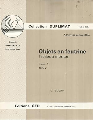 Activités manuelles - Objets en feutrine - faciles à monter - niveau 1, tome 2