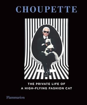Imagen del vendedor de Choupette : The Private Life of a High-Flying Fashion Cat a la venta por GreatBookPrices