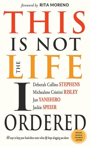 Imagen del vendedor de This Is Not the Life I Ordered : 60 Ways to Keep Your Head Above Water When Life Keeps Dragging You Down a la venta por GreatBookPrices