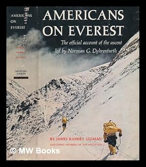 Imagen del vendedor de Americans on Everest : the official account of the ascent led by Norman G. Dyhrenfurth / by James Ramsey Ullman and other members of the expedition a la venta por MW Books Ltd.