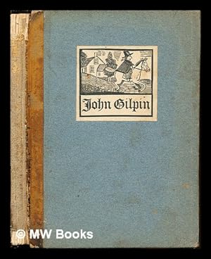 Immagine del venditore per The diverting history of John Gilpin : shewing how he went further than he intended, and came safe home again : embellished with woodcuts drawn and engraved by Robert Seaver venduto da MW Books Ltd.