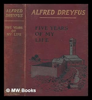Image du vendeur pour Five years of my life / by Alfred Dreyfus ; translated from the French by James Mortimer mis en vente par MW Books Ltd.