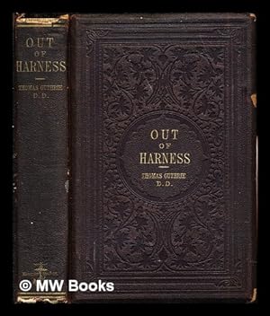 Seller image for Out of harness : sketches, narrative and descriptive / by Thomas Guthrie for sale by MW Books Ltd.